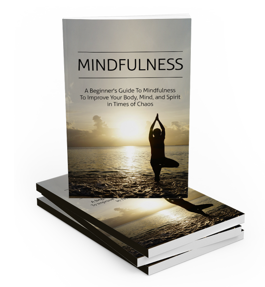 Mindfulness To Improve Your Body, Mind and Spirit